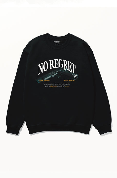 No regrets sweatshirt